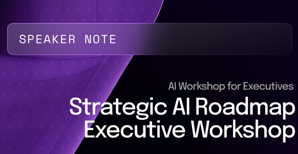 Strategic AI Roadmap Executive Workshop - Speaker Note
