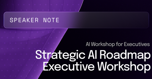 Strategic AI Roadmap Executive Workshop - Speaker Note