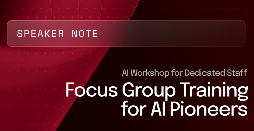 Focus Group Training for AI Pioneers - Speaker Note